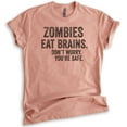 thumbnail image 1 of Zombies Eat Brains Don't Worry You're Safe T-shirt, Unisex Women's Men's Shirt, Funny Zombie Shirt, Heather Sunset, Large, 1 of 6