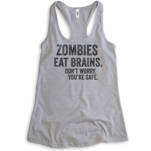 Zombies Eat Brains Don't Worry You're Safe Tank Top, Ladies Racerback Tank Top, Funny Halloween Zombie Tank, Heather Gray, Large