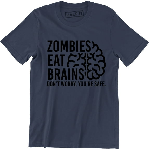 Zombies Eat Brains Dont Worry You're Safe Men's Halloween T-Shirt