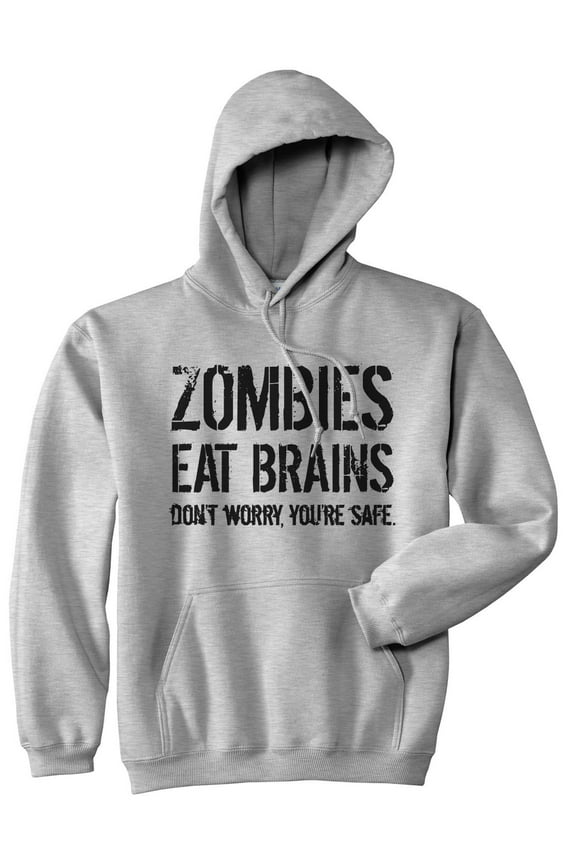 Zombies Eat Brains so Youre Safe Hoodie Funny Costume Halloween Sweatshirt