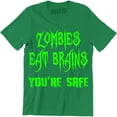 thumbnail image 1 of Zombies Eat Brains You're Safe Funny Slogan Tops Sarcastic Humour Men T-Shirt, 1 of 4