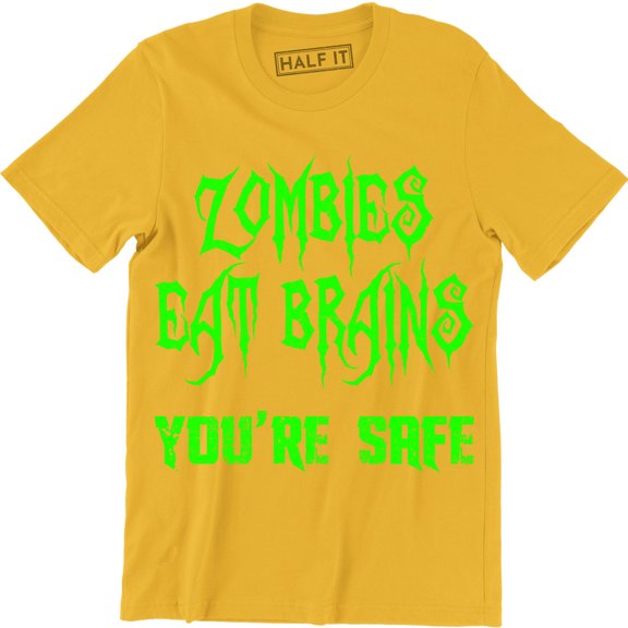 Zombies Eat Brains You're Safe Funny Slogan Tops Sarcastic Humour Men T-Shirt