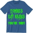 thumbnail image 1 of Zombies Eat Brains You're Safe Funny Slogan Tops Sarcastic Humour Men T-Shirt, 1 of 4