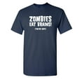 thumbnail image 1 of Zombies Eat Brains You're Safe Humor Tshirt Novelty Sarcastic Graphic Tees Gift For Christmas Xmas Birthday Anniversary Funny Mens T Shirt, 1 of 5