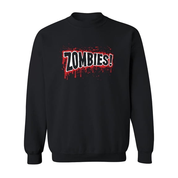 Zombies! Lettering Design Sweatshirt Men -Image by Shutterstock, Male XX-Large