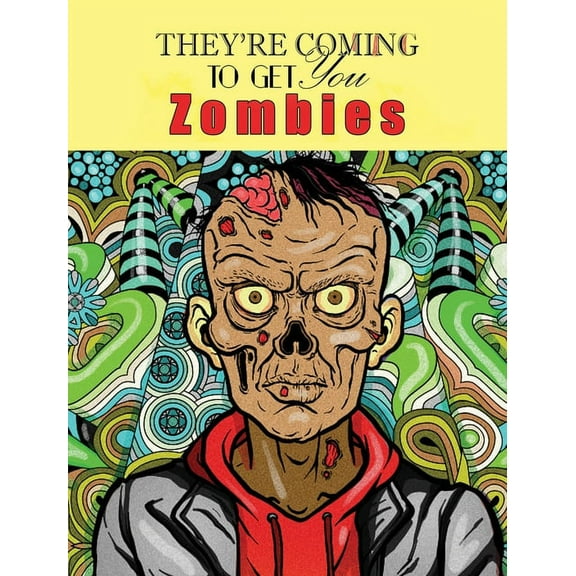 Zombies, They're Coming To Get You: Adult Coloring Book, (Hardcover)