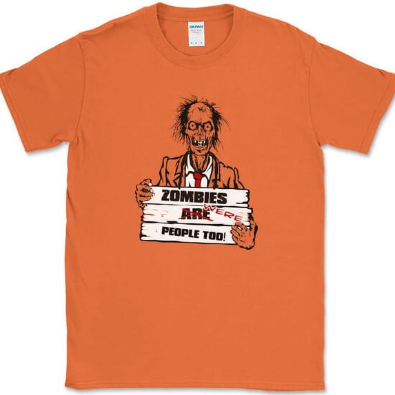 Zombies Were People Too T-Shirt Funny TWD Humor Apocalypse Tee - Orange, XL