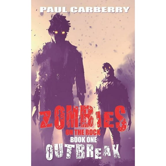 Zombies on the Rock: Zombies on the Rock: Outbreak (Paperback)
