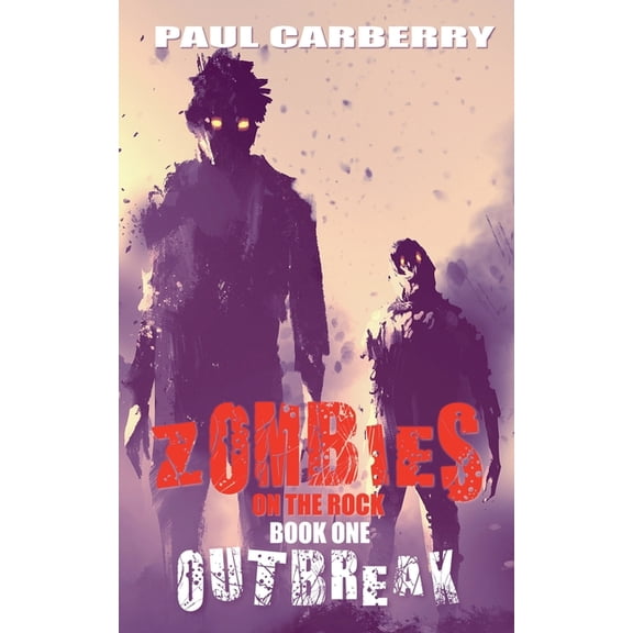 Zombies on the Rock Zombies on the Rock: Outbreak, Book 1, (Paperback)