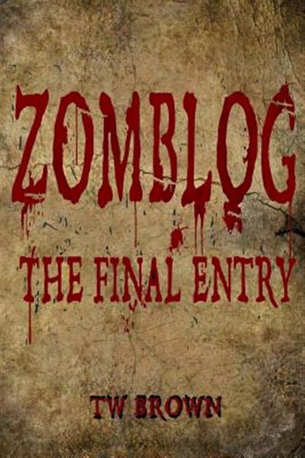 Zomblog: The Final Entry (Paperback) by Tw Brown - Walmart.com