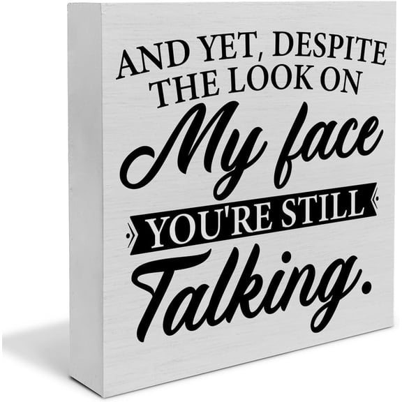 Zomyto 5"x5" Humorous Office Wooden Box Sign Desk Decor, Rustic Despite the Look on My Face You're Still Talking Wood Block Sign Home Office Tabletop Shelf Desk Decoration,