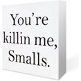 thumbnail image 1 of Zomyto 5x5 In Funny Home Office Wooden Box Sign Decor Desk Sign You're Killin Me Smalls Wood Sign, 1 of 7