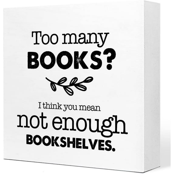 Zomyto 5x5 In Too Many Books I Think You Mean Not Enough Bookshelves Wooden Box Sign Inspirational Bookshelf Desk Decor