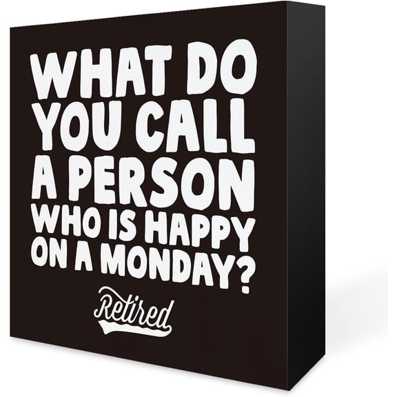Zomyto 5x5 In What Do You Call a Person Who Is Happy on a Monday Wooden Box Sign Funny Retirement Gift
