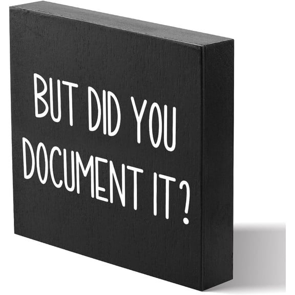 Zomyto 5x5 Inches But Did You Document It Wooden Box Sign Decorative Funny Office Wood Box Sign
