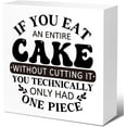 thumbnail image 1 of Zomyto 7"x7" Funny Kitchen Wood Block Signs,If You Eat An Entire Cake Wooden Box Sign, 1 of 7