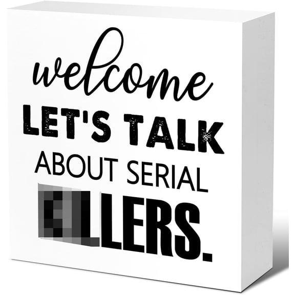 Zomyto 7"x7" Funny Welcome Wood Block Signs,Welcome Let's Talk About Serial Killers Humorous Wooden Box Sign