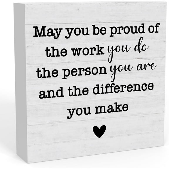 Zomyto 7"x7" Inspirational May You Be Proud of the Work Sign, Home Office Desk Decor for Men Women, Shelf Table Wall Decor Appreciation Coworker Gifts for Boss