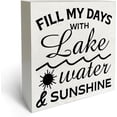 thumbnail image 1 of Zomyto 7x7 In Fill My Days With Lake Water and Sunshine Wooden Box Sign Desk Decor, 1 of 6