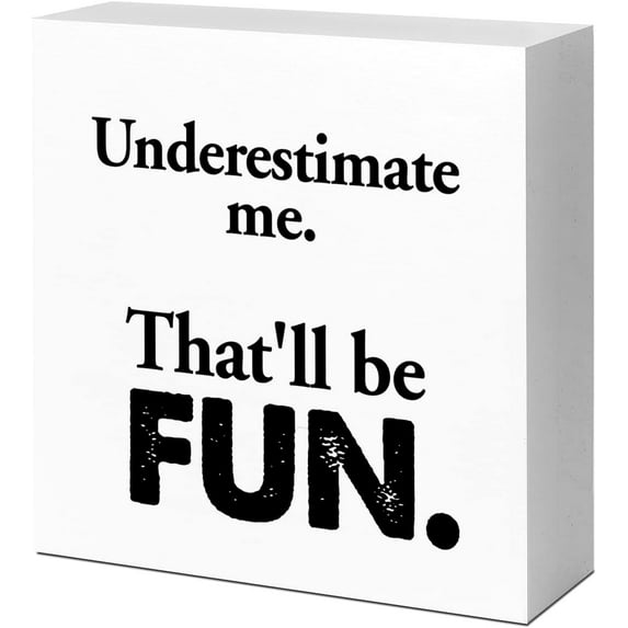 Zomyto 7x7 In Underestimate Me That'll Be Fun Wooden Box Sign