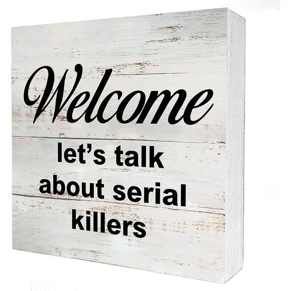 Zomyto 7x7 IN Funny Welcome Wooden Box Sign Desk Decor Rustic Welcome Let's Talk About Serial Killers Sign