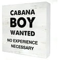 thumbnail image 1 of Zomyto 7x7 IN Funny Wooden Box Sign Desk Decor Cabana Boy Wanted No Experience Necessary Wood Block Plaque, 1 of 5