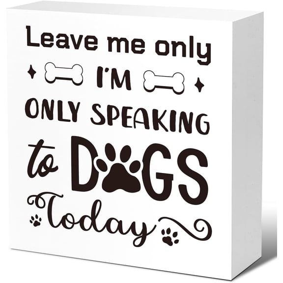 Zomyto 7x7 In Funny Dog Wooden Box Sign,Leave Me Only I'm Only Speaking to Dags Today