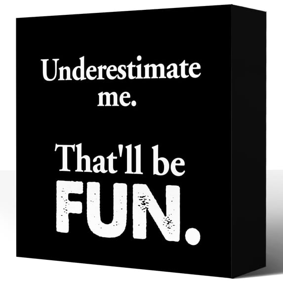 Zomyto 7x7 In Funny Office Wooden Box Sign Underestimate Me That'll Be Fun Decor