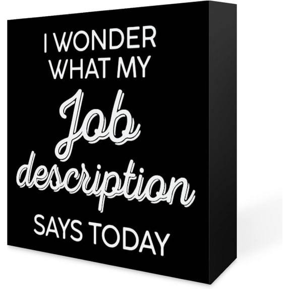 Zomyto 7x7 In Wooden Box Sign Desk Decor Funny Office Decor I Wonder What My Job Description Says Today