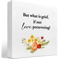 thumbnail image 1 of Zomyto 7x7 Inch But What is Grief If not Love Persevering Wooden Box Sign Desk Decor,Sympathy Quote Wooden Block Plaque Sign, 1 of 7
