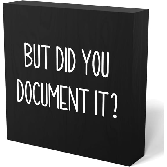 Zomyto 7x7 Inches But Did You Document It Wooden Box Sign Decorative Funny Office Wood Box Sign black.