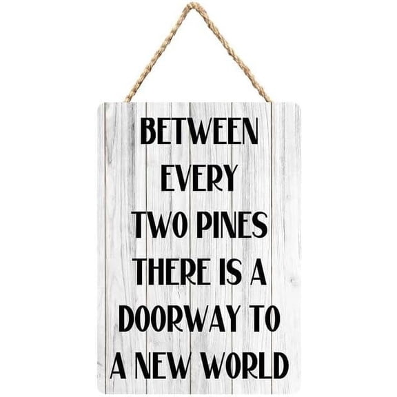 Zomyto Between Every Two Pines Is A Doorway To A New World Wood Decor Sign 12X6 Inch, black-3