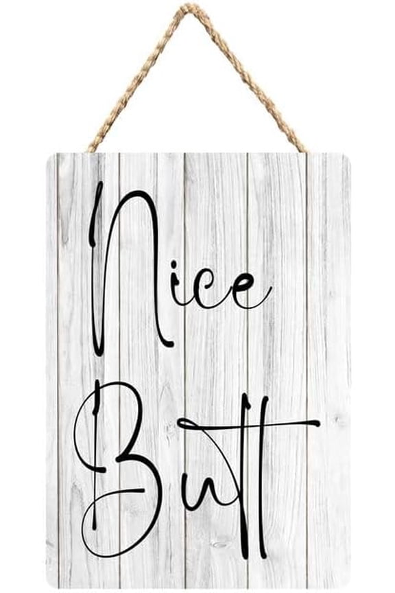Nice Butt Wood Decor Sign 12X6 Inch
