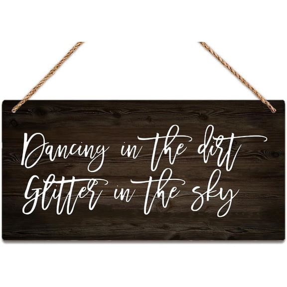 Zomyto Wall Art Decor Wooden Sign Dancing In The Dirt Glitter In The Sky Inspirational Sign Welcome Sign 12 X 6 Inch