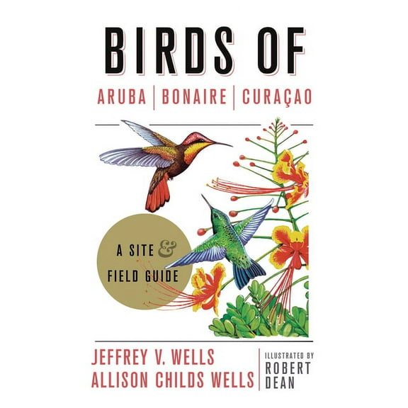 Zona Tropical Publications Birds of Aruba, Bonaire, and Curacao: A Site and Field Guide, (Paperback)