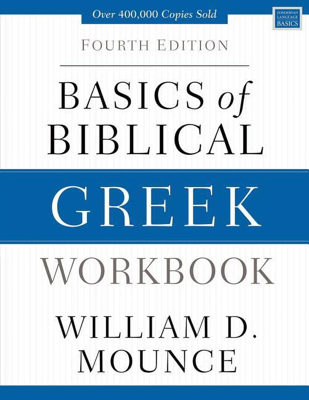 WILLIAM D MOUNCE Zondervan Language Basics Basics of Biblical Greek Workbook: Fourth Edition, (Paperback)