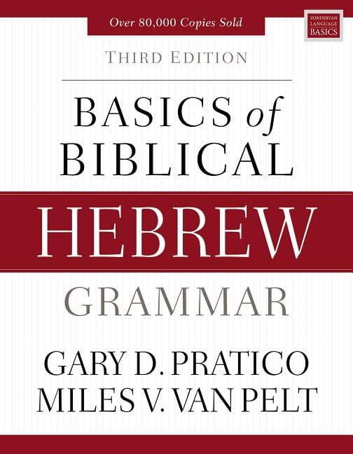 GARY D PRATICO; MILES V VAN PELT Zondervan Language Basics Basics of Biblical Hebrew Grammar: Third Edition, (Hardcover)