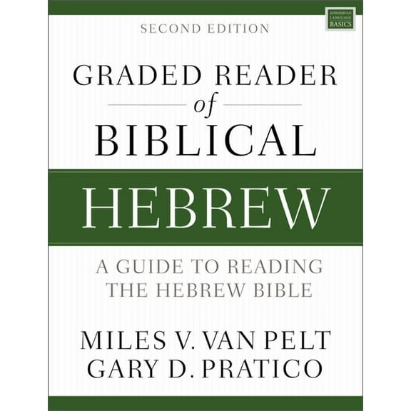Zondervan Language Basics Graded Reader of Biblical Hebrew, Second Edition: A Guide to Reading the Hebrew Bible, (Paperback)