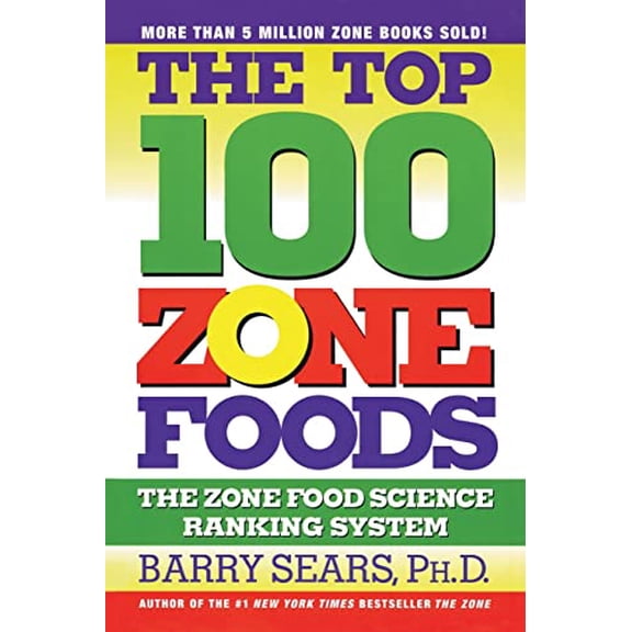 Pre-Owned The Top 100 Zone Foods: The Zone Food Science Ranking System (Paperback) 0060988940 9780060988944