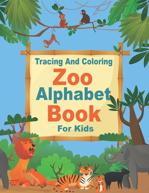 Zoo Alphabet, Tracing And Coloring Book For Kids: Funny Letter Tracing and Coloring Animals Book For Kids Ages 3-5,79 pa, (Paperback)