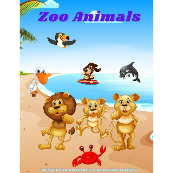 Zoo Animals - Best New Animals Coloring Books: 100 Coloring Pages For Kids Ages 4-8, (Paperback)