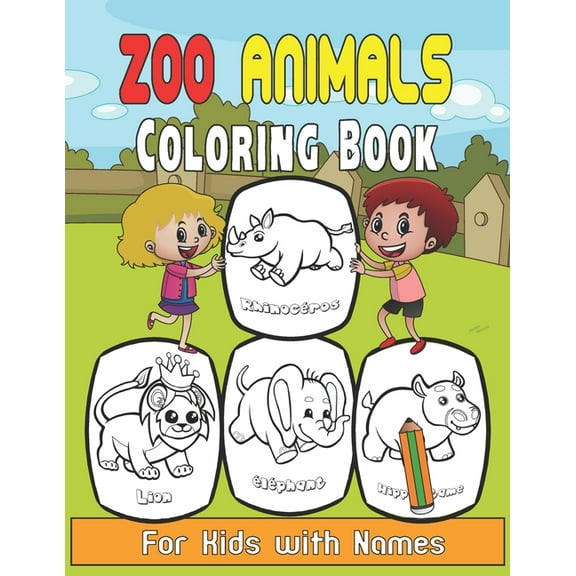 Zoo Animals Coloring Book for Kids with names: Educational Animals Coloring Pages With Names, Birthday Gift, That All Children Love! For kids from 3 (Paperback)