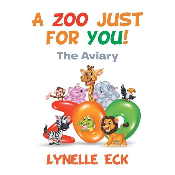A Zoo Just for You!: The Aviary, (Paperback)