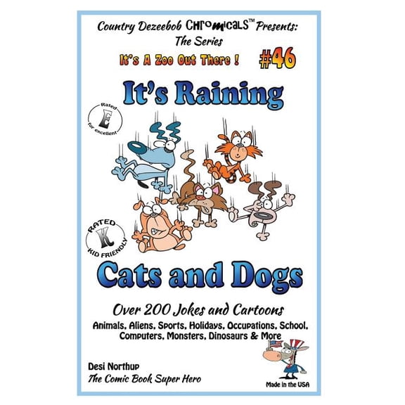 It's a Zoo Out There ! It's Raining Cats and Dogs - Over 200 Jokes and Cartoons - Animals, Aliens, Sports, Holidays, Occupations, School, Compu, Book 46, (Paperback)