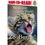 ZooBorns: Welcome to the World, Zooborns! : Ready-to-Read Level 1 (Paperback)