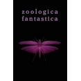 thumbnail image 1 of Zoologica Fantastica: An Anthology of Strange Creatures in Classic Cryptofiction, (Paperback), 1 of 1