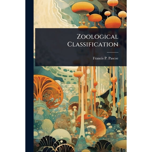 Zoological Classification, (Paperback)