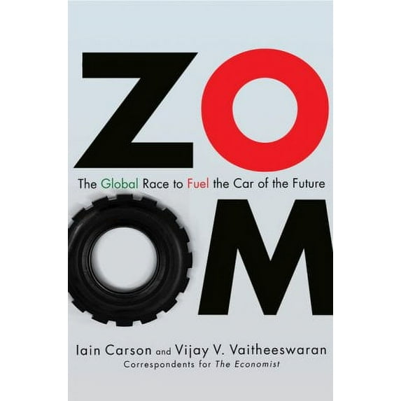 Pre-Owned ZOOM: The Global Race to Fuel the Car of the Future (Hardcover) 044658004X 9780446580045