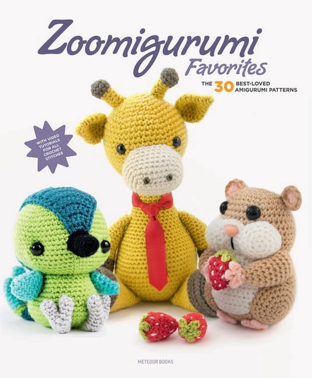 Amigurumi Com, Zoomigurumi Favorites, 30 Best-Loved Amigurumi
