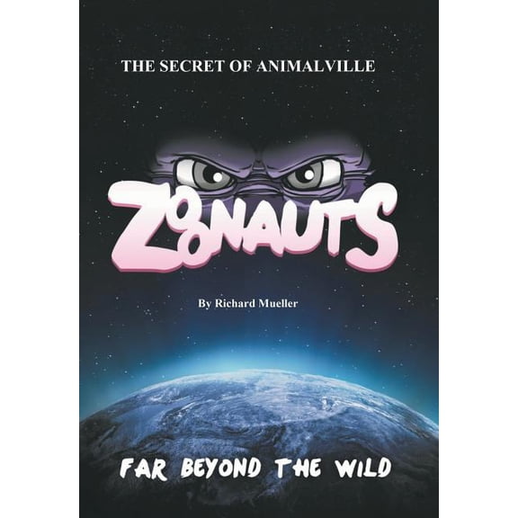 Zoonauts: The Secret of Animalville (Hardcover) by Richard Mueller
